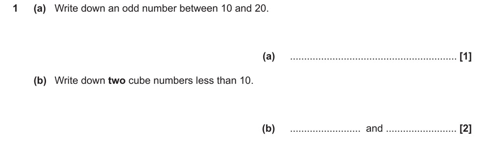 (a) Write down an odd number between 10 and 20. (b) Write down two cube numbers less than 10.