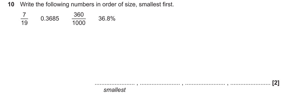 Write the following numbers
in order of size, smallest first.
7/19   0.3685   360/1000   36.8%