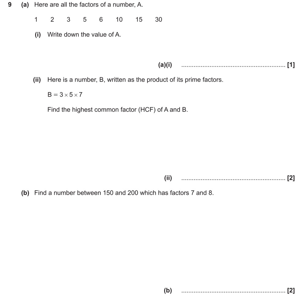 (a) Factors of A: 1, 2, 3, 5, 6, 10, 15, 30
(i) Write down the value of A
(ii) HCF of A and B, B = 3 × 5 × 7
(b) 150 to 200, factors 7 and 8